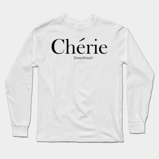 FRENCH WORD: Cherie (Sweetheart) Long Sleeve T-Shirt